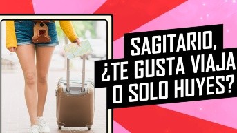 Sagitario, ¿te gusta viajar o solo huyes? (Ecuavisa)